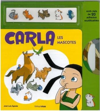 CARLA. LES MASCOTES | 9788499320892 | AGREDA, JOSE LUIS | Llibreria L'Illa - Llibreria Online de Mollet - Comprar llibres online