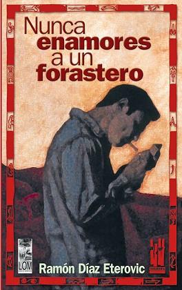 NUNCA ENAMORES A FORASTERO | 9788481363470 | DIAZ ETEROVIC, RAMON | Llibreria L'Illa - Llibreria Online de Mollet - Comprar llibres online