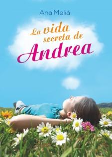 VIDA SECRETA DE ANDREA, LA | 9788424647711 | MELIÁ, ANA | Llibreria L'Illa - Llibreria Online de Mollet - Comprar llibres online
