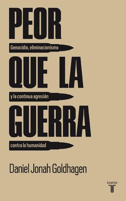 PEOR QUE LA GUERRA | 9788430607785 | GOLDHAGEN  , DANIEL JONAH | Llibreria L'Illa - Llibreria Online de Mollet - Comprar llibres online