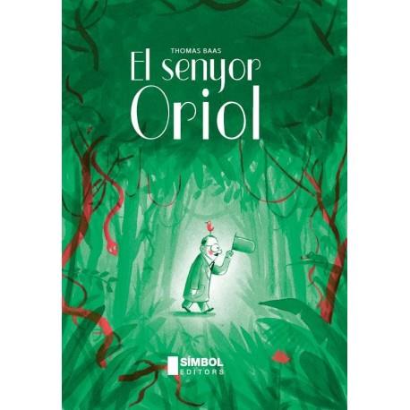 SENYOR ORIOL, EL | 9788415315391 | BAAS, THOMAS | Llibreria L'Illa - Llibreria Online de Mollet - Comprar llibres online