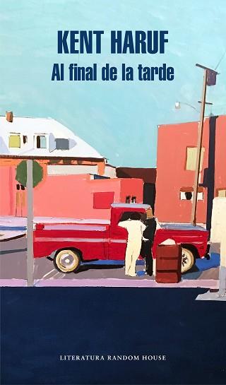 AL FINAL DE LA TARDE | 9788439734161 | HARUF, KENT | Llibreria L'Illa - Llibreria Online de Mollet - Comprar llibres online