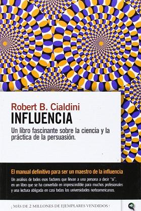 INFLUENCIA: TEORÍA Y PRACTICA DE LA PERSUASIÓN | 9788493614850 | CIALDINI, ROBERT | Llibreria L'Illa - Llibreria Online de Mollet - Comprar llibres online