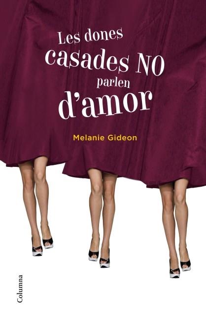 DONES CASADES NO PARLEN D'AMOR, LES | 9788466415163 | GIDEON, MELANIE | Llibreria L'Illa - Llibreria Online de Mollet - Comprar llibres online