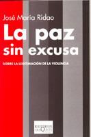 PAZ SIN EXCUSA, LA | 9788483109816 | RIDAO, JOSE MARIA