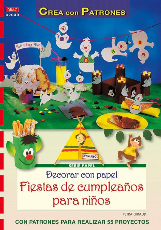 DECORAR CON PAPEL FIESTAS DE CUMPLEAÑOS PARA NIÑOS | 9788498741186 | GIRAUD, PETRA