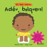 ADEU BOLQUERRS | 9788498250756 | GEIS PATRICIA. FOLCH SERGIO | Llibreria L'Illa - Llibreria Online de Mollet - Comprar llibres online