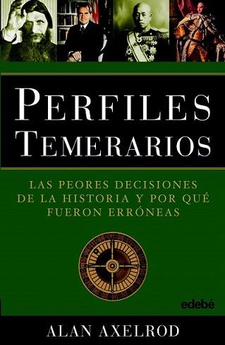 PERFILES TEMERARIOS (LAS PEORES DECISIONES DE LA HISTORIA) | 9788423696383 | AXELROD, ALAN