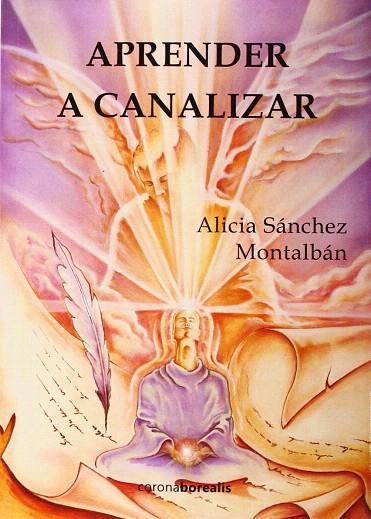 APRENDE A CANALIZAR | 978-84-15465-63-8 | SÁNCHEZ MONTALBÁN, ALICIA