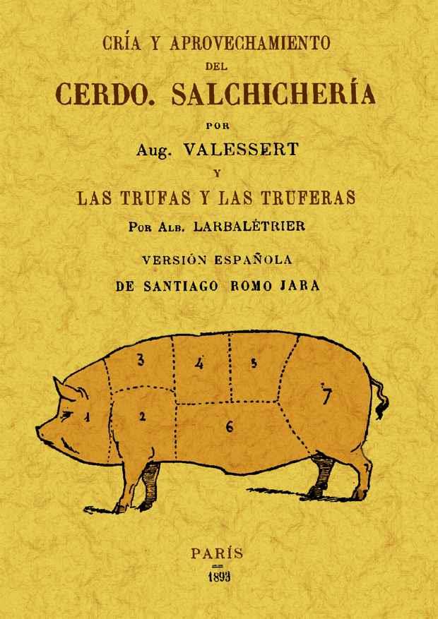 CRIA Y APROVECHAMIENTO DEL CERDO. SALCHICHERIA | 9788497617055 | VALESSERT, AUGUSTE