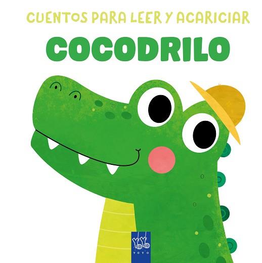CUENTOS PARA LEER Y ACARICIAR. COCODRILO | 9788408312062 | YOYO