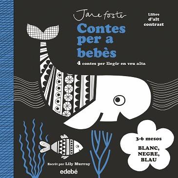 CONTES PER A BEBÈS. 3 A 6 MESOS. BLANC, NEGRE I BLAU | 9788468378978 | MURRAY, LILY | Llibreria L'Illa - Llibreria Online de Mollet - Comprar llibres online