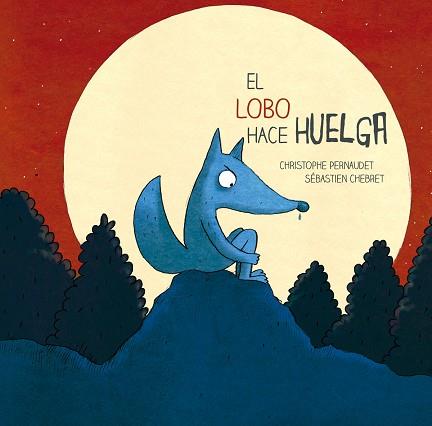 LOBO HACE HUELGA, EL | 9788426143693 | PERNAUDET, CHRISTOPHE | Llibreria L'Illa - Llibreria Online de Mollet - Comprar llibres online