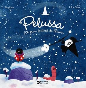 PELUSSA. EL GRAN FESTIVAL DE L'HIVERN | 9788448967840 | SILBYLLINE | Llibreria L'Illa - Llibreria Online de Mollet - Comprar llibres online