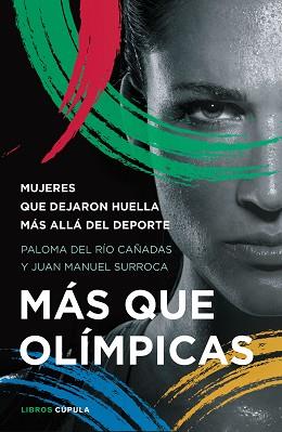 MÁS QUE OLÍMPICAS | 9788448027537 | RÍO CAÑADAS, PALOMA DEL/SURROCA, JUAN MANUEL | Llibreria L'Illa - Llibreria Online de Mollet - Comprar llibres online