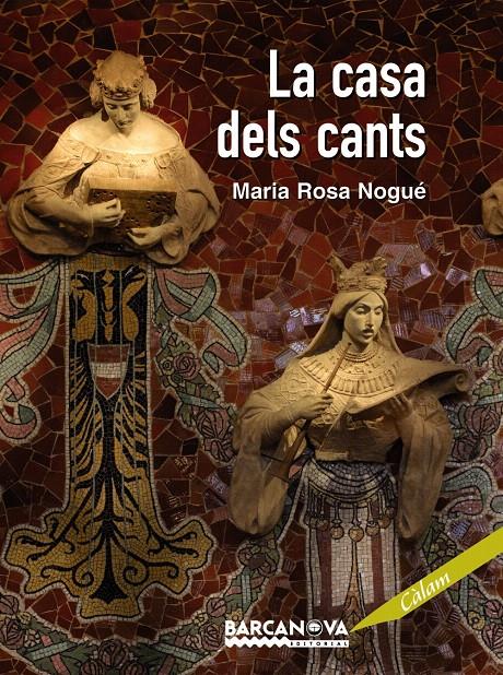 CASA DEL CANTS, LA | 9788448926137 | NOGUE, MARIA ROSA | Llibreria L'Illa - Llibreria Online de Mollet - Comprar llibres online