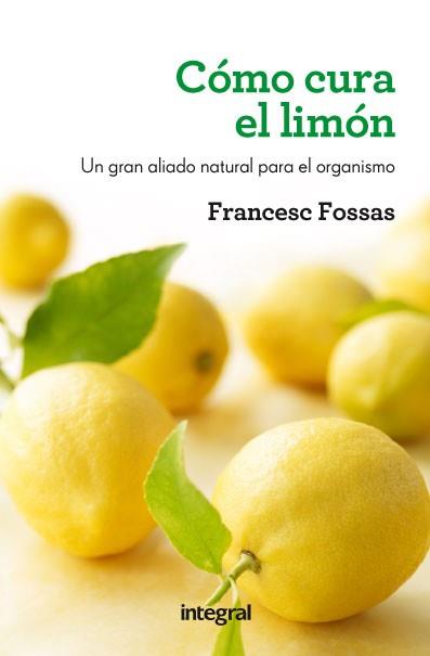 CÓMO CURA EL LIMÓN | 9788415541172 | FOSSAS LLUSSÀ, FRANCESC J. | Llibreria L'Illa - Llibreria Online de Mollet - Comprar llibres online
