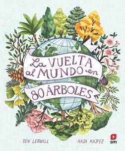 VUELTA AL MUNDO EN 80 ARBOLES, LA | 9788411206457 | LERWILL, BEN