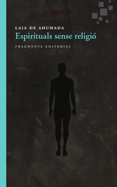 ESPIRITUALS SENSE RELIGIÓ | 9788415518150 | DE AHUMADA, LAIA | Llibreria L'Illa - Llibreria Online de Mollet - Comprar llibres online