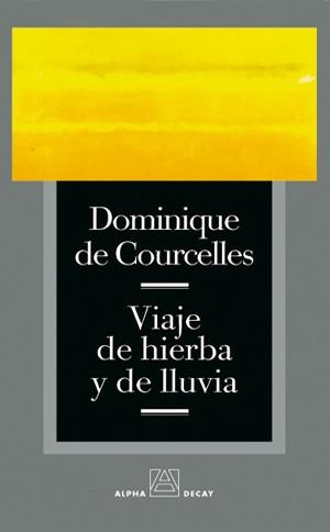 VIAJE DE HIERBA Y LLUVIA | 9788493486808 | COURCELLES, DOMINIQUE DE
