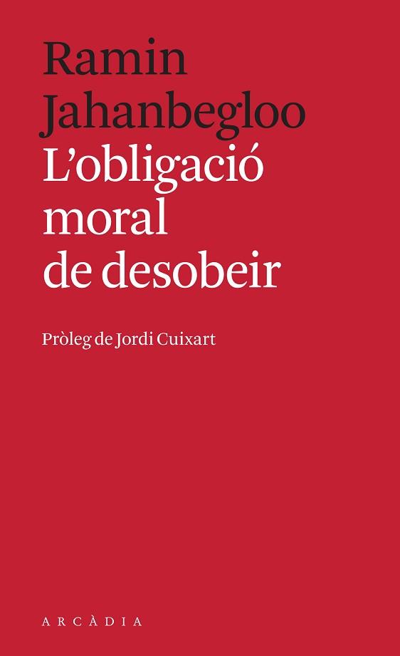 OBLIGACIÓ MORAL DE DESOBEIR, L' | 9788494992414 | JAHANBEGLOO, RAMIN | Llibreria L'Illa - Llibreria Online de Mollet - Comprar llibres online