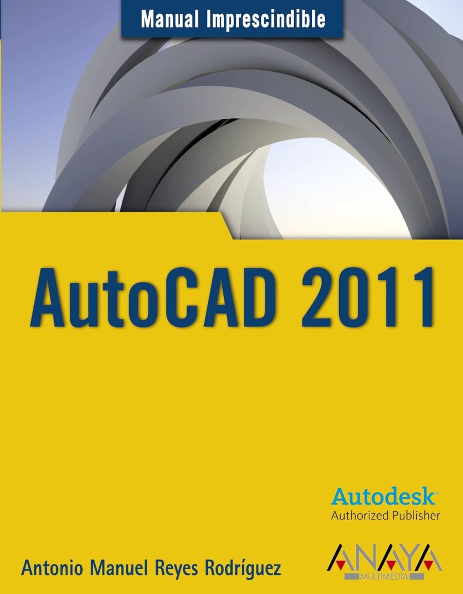 AUTOCAD 2011 | 9788441527980 | REYES RODRÍGUEZ, ANTONIO MANUEL | Llibreria L'Illa - Llibreria Online de Mollet - Comprar llibres online