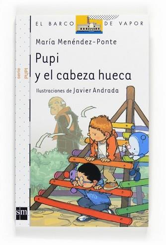 PUPI Y EL CABEZA HUECA | 9788467534481 | MENENDEZ-PONTE, MARIA | Llibreria L'Illa - Llibreria Online de Mollet - Comprar llibres online