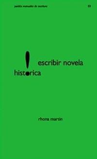 ESCRIBIR NOVELA HISTORICA | 9788449314292 | MARTIN, RHONA | Llibreria L'Illa - Llibreria Online de Mollet - Comprar llibres online