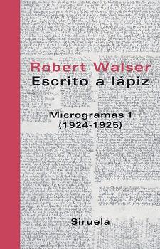 ESCRITO A LAPIZ MICROGRAMAS (1924-1925) | 9788478448777 | WALSER, ROBERT