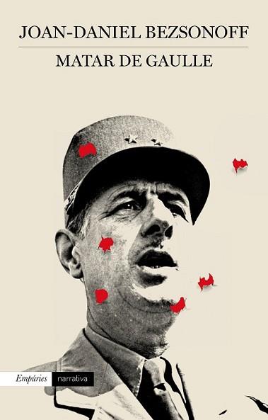 MATAR DE GAULLE | 9788497879521 | BEZSONOFF, JOAN DANIEL