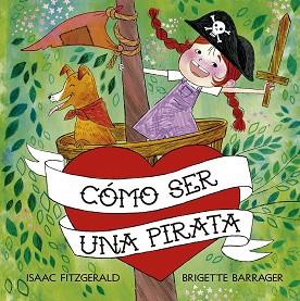 CÓMO SER UNA PIRATA | 9788491454229 | FITZGERALD, ISAAC | Llibreria L'Illa - Llibreria Online de Mollet - Comprar llibres online
