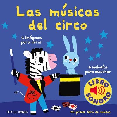 MÚSICAS DEL CIRCO. MI PRIMER LIBRO DE SONIDOS | 9788408210993 | BILLET, MARION