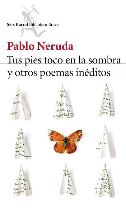 TUS PIES TOCO EN LA SOMBRA Y OTROS POEMAS INÉDITOS | 9788432224232 | NERUDA, PABLO | Llibreria L'Illa - Llibreria Online de Mollet - Comprar llibres online