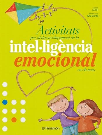 ACTIVITATS PER AL DESENVOLUPAMENT DE LA INTEL·LIGENCIA EMOCI | 9788434233980 | GROP - GRUP DE RECERCA EN ORIENTACIÓ PSICOPEDAGÒGI/ZURITA, ANA/CUADRADO BONILLA, MONTSERRAT/FILELLA,