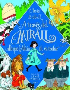 TRAVÉS DEL MIRALL I ALLÒ QUE L'ALÍCIA HI VA TROBAR, A | 9788447946266 | CAROLL, LEWIS
