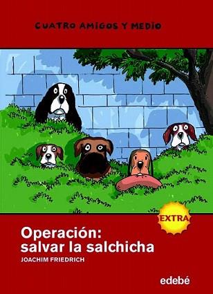 OPERACION SALVAR LA SALCHICHA | 9788423697885 | FRIEDRICH,JOACHIM | Llibreria L'Illa - Llibreria Online de Mollet - Comprar llibres online