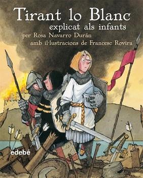 TIRANT LO BLANC EXPLICAT ALS INFANTS | 9788423684601 | NAVARRO DURAN, ROSA | Llibreria L'Illa - Llibreria Online de Mollet - Comprar llibres online