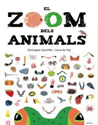 ZOOM DELS ANIMALS,EL | 9788447935673 | LACOMBE, GONZAGUE | Llibreria L'Illa - Llibreria Online de Mollet - Comprar llibres online