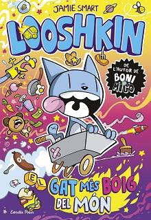 LOOSHKIN 1. EL GAT MÉS BOIG DEL MÓN | 9791387903961 | SMART, JAMIE | Llibreria L'Illa - Llibreria Online de Mollet - Comprar llibres online