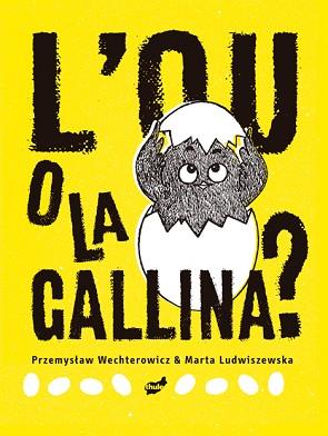 OU O LA GALLINA, L' | 9788418702273 | WECHTEROWICZ, PRZEMYSLAW | Llibreria L'Illa - Llibreria Online de Mollet - Comprar llibres online