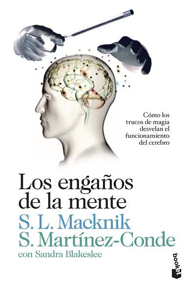 ENGAÑOS DE LA MENTE, LOS | 9788423346356 | STEPHEN L. MACKNIK/SUSANA MARTÍNEZ-CONDE/SANDRA BLAKESLEE