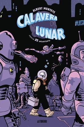 CALAVERA LUNAR. ESPECIAL 25 ANIVERSARIO | 9788418909559 | MONTEYS, ALBERT | Llibreria L'Illa - Llibreria Online de Mollet - Comprar llibres online