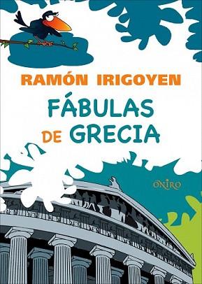 FABULAS DE GRECIA | 9788497543934 | IRIGOYEN, RAMON | Llibreria L'Illa - Llibreria Online de Mollet - Comprar llibres online