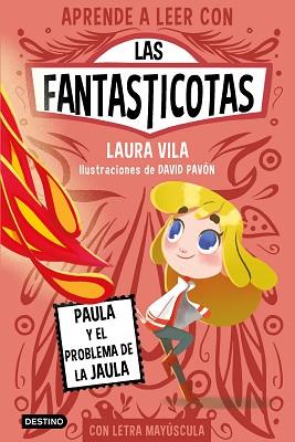 APRENDER A LEER CON LAS FANTASTICOTAS 5. PAULA Y EL PROBLEMA DE LA JAULA | 9788408275435 | LAURA VILA | Llibreria L'Illa - Llibreria Online de Mollet - Comprar llibres online