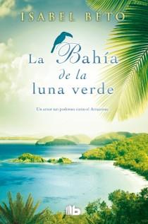 BAHÍA DE LA LUNA VERDE, LA | 9788498729221 | BETO, ISABEL