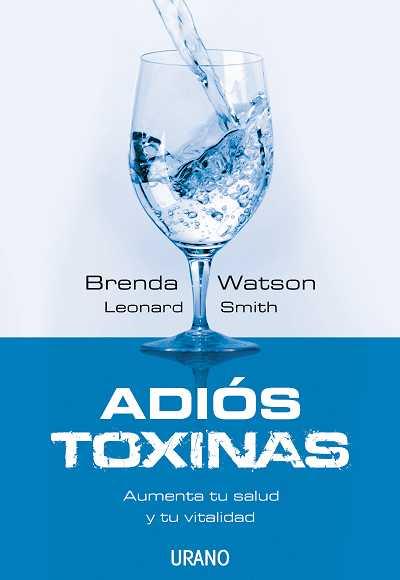 ADIOS TOXINAS | 9788479536909 | WATSON, BRENDA/SMITH, LEONARD | Llibreria L'Illa - Llibreria Online de Mollet - Comprar llibres online