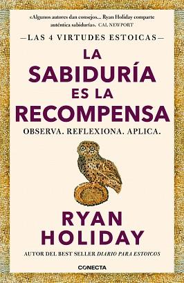 SABIDURÍA ES LA RECOMPENSA (LAS 4 VIRTUDES ESTOICAS 4) | 9788418053733 | HOLIDAY, RYAN | Llibreria L'Illa - Llibreria Online de Mollet - Comprar llibres online