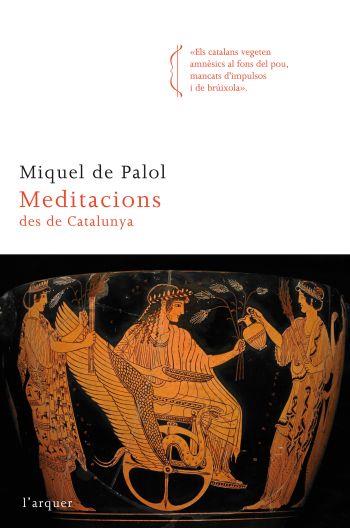 MEDITACIONS DES DE CATALUNYA | 9788466414333 | PALOL, MIQUEL DE | Llibreria L'Illa - Llibreria Online de Mollet - Comprar llibres online