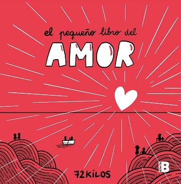 PEQUEÑO LIBRO DEL AMOR, EL | 9788466677387 | 72 KILOS | Llibreria L'Illa - Llibreria Online de Mollet - Comprar llibres online