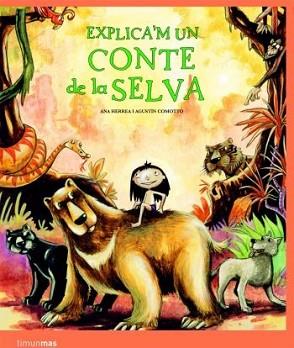 EXPLICA´M UN CONTE DE LA SELVA | 9788408086130 | RAQUEL HERRERA FERRER/AGUSTÍN COMOTTO